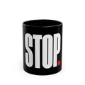 STOP. Black Coffee Mug – Bold Minimalist Typography Ceramic Mug (11oz & 15oz)